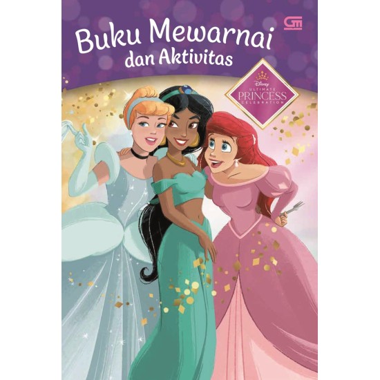 Disney Ultimate Princess Celebration: Buku Mewarnai dan Aktivitas