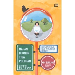 Mapan di Umur Tiga Puluhan: Panduan Anti-galau dalam Pekerjaan dan Kehidupan Mapan di Umur Tiga Puluhan: Panduan Anti-galau dalam Pekerjaan dan Kehidupan