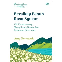 Chicken Soup for the Soul: BERSIKAP PENUH RASA SYUKUR Chicken Soup for the Soul: BERSIKAP PENUH RASA SYUKUR