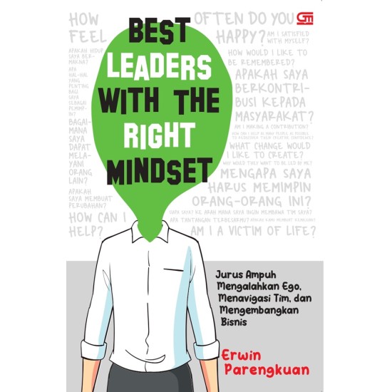 Best Leaders with the Right Mindset : Jurus Ampuh Mengalahkan Ego, Menavigasi Tim, dan Mengembangkan Bisnis