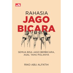 Rahasia Jago Bicara: Semua Bisa Jago Berbicara, Asal Tahu Polanya Rahasia Jago Bicara: Semua Bisa Jago Berbicara, Asal Tahu Polanya