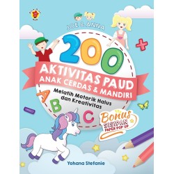 200 Aktivitas PAUD: Anak Cerdas dan Mandiri 200 Aktivitas PAUD: Anak Cerdas dan Mandiri