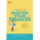7 Ways to Master Your Finances: Rahasia Mencapai Kebebasan Finansial