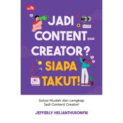 Jadi Content Creator? Siapa Takut! Jadi Content Creator? Siapa Takut!