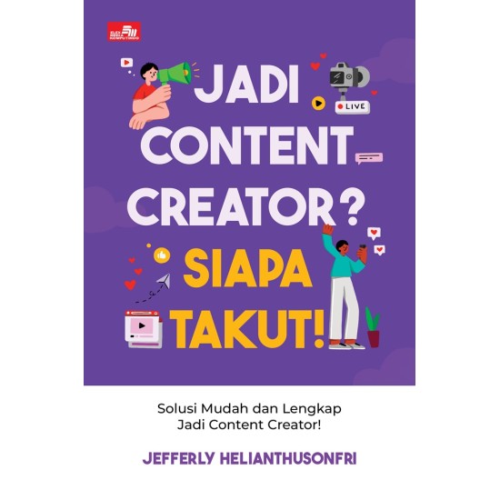 Jadi Content Creator? Siapa Takut!