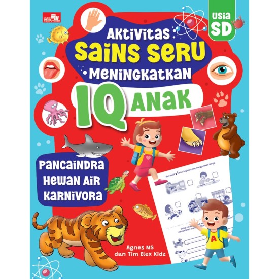 Aktivitas Sains Seru Meningkatkan IQ Anak: Pancaindra, Hewan Air, Karnivora