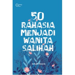 50 Rahasia Menjadi Wanita Salihah 50 Rahasia Menjadi Wanita Salihah