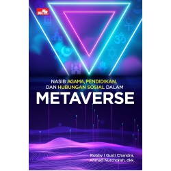 Nasib Agama, Pendidikan dan Hubungan Sosial dalam Metaverse Nasib Agama, Pendidikan dan Hubungan Sosial dalam Metaverse