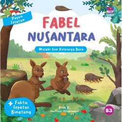 SERI FABEL NUSANTARA PAPUA SELATAN: WALABI DAN KELUARGA BARU SERI FABEL NUSANTARA PAPUA SELATAN: WALABI DAN KELUARGA BARU