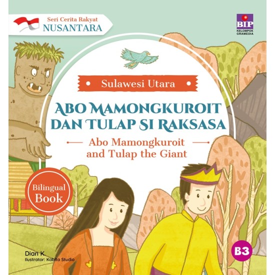 SERI CERITA RAKYAT NUSANTARA SULAWESI UTARA: ABO MAMONGKUROIT DAN TULAP SI RAKSASA