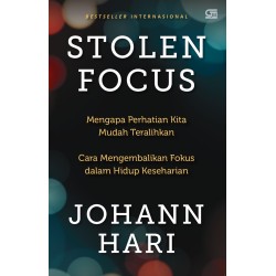 Stolen Focus: Mengapa Perhatian Kita Mudah Teralihkan Stolen Focus: Mengapa Perhatian Kita Mudah Teralihkan