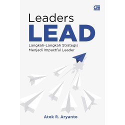 Leaders LEAD: Langkah-Langkah Strategis Menjadi Impactful Leader Leaders LEAD: Langkah-Langkah Strategis Menjadi Impactful Leader