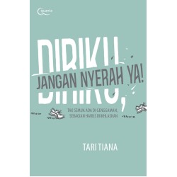DIRIKU, JANGAN NYERAH YA! (TAK SEMUA ADA DI GENGGAMAN, SEBAGIAN HARUS DIIKHLASKAN) DIRIKU, JANGAN NYERAH YA! (TAK SEMUA ADA DI GENGGAMAN, SEBAGIAN HARUS DIIKHLASKAN)