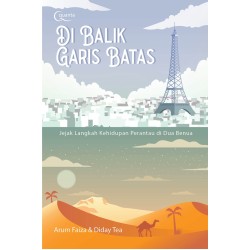 DI BALIK GARIS BATAS: JEJAK LANGKAH KEHIDUPAN PERANTAU DI DUA BENUA DI BALIK GARIS BATAS: JEJAK LANGKAH KEHIDUPAN PERANTAU DI DUA BENUA