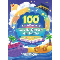 100 KISAH FANTASTIS DARI AL-QUR`AN DAN HADIS 100 KISAH FANTASTIS DARI AL-QUR`AN DAN HADIS