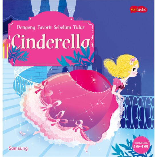 SERI DONGENG FAVORIT SEBELUM TIDUR - CINDERELLA