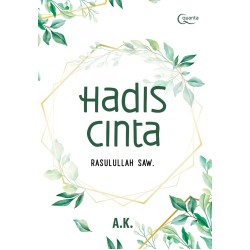 Hadis Cinta Rasulullah SAW Hadis Cinta Rasulullah SAW