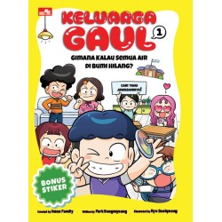 Keluarga Gaul 1: Gimana Kalau Semua Air di Bumi Hilang? Keluarga Gaul 1: Gimana Kalau Semua Air di Bumi Hilang?