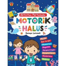 Aktivitas Pertamaku: Motorik Halus Aktivitas Pertamaku: Motorik Halus