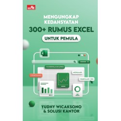 Mengungkap Kedahsyatan 300+ Rumus Excel untuk Pemula Mengungkap Kedahsyatan 300+ Rumus Excel untuk Pemula