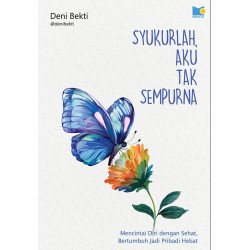 SYUKURLAH, AKU TAK SEMPURNA SYUKURLAH, AKU TAK SEMPURNA