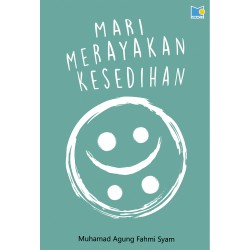 MARI MERAYAKAN KESEDIHAN MARI MERAYAKAN KESEDIHAN