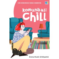 KOMUNIKASI CHILL - SENI KOMUNIKASI BEBAS HAMBATAN KOMUNIKASI CHILL - SENI KOMUNIKASI BEBAS HAMBATAN