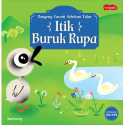 SERI DONGENG FAVORIT SEBELUM TIDUR - ITIK BURUK RUPA SERI DONGENG FAVORIT SEBELUM TIDUR - ITIK BURUK RUPA