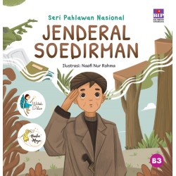 BUKU SERI PAHLAWAN NASIONAL: JENDERAL SOEDIRMAN BUKU SERI PAHLAWAN NASIONAL: JENDERAL SOEDIRMAN