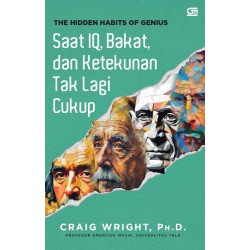 The Hidden Habits of Genius: Saat IQ, Bakat dan Ketekunan Tak Lagi Cukup The Hidden Habits of Genius: Saat IQ, Bakat dan Ketekunan Tak Lagi Cukup
