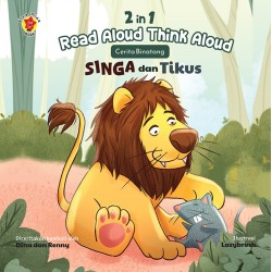 2 in 1 Read Aloud, Think Aloud Cerita Binatang: Singa dan Tikus 2 in 1 Read Aloud, Think Aloud Cerita Binatang: Singa dan Tikus