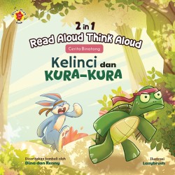 2 in 1 Read Aloud, Think Aloud Cerita Binatang: Kelinci dan Kura-Kura 2 in 1 Read Aloud, Think Aloud Cerita Binatang: Kelinci dan Kura-Kura