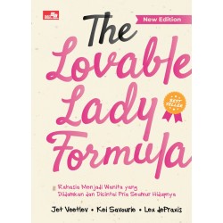 The Lovable Lady Formula (New Edition): Rahasia Menjadi Wanita yang Diidamkan dan Dicintai Pria Seumur Hidupnya The Lovable Lady Formula (New Edition): Rahasia Menjadi Wanita yang Diidamkan dan Dicintai Pria Seumur Hidupnya