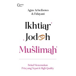 Ikhtiar Jodoh Muslimah (Bekal Menemukan Pria yang Tepat & High Quality) Ikhtiar Jodoh Muslimah (Bekal Menemukan Pria yang Tepat & High Quality)