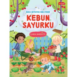 BUKU AKTIVITAS DAN STIKER: KEBUN SAYURKU BUKU AKTIVITAS DAN STIKER: KEBUN SAYURKU