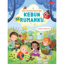 BUKU AKTIVITAS DAN STIKER: KEBUN DI RUMAHKU BUKU AKTIVITAS DAN STIKER: KEBUN DI RUMAHKU