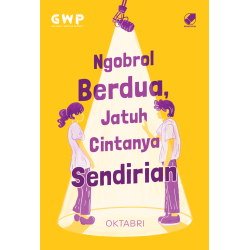 NGOBROL BERDUA, JATUH CINTANYA SENDIRIAN NGOBROL BERDUA, JATUH CINTANYA SENDIRIAN