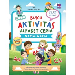 SERI BUKU AKTIVITAS ALFABET CERIA: NAMA-NAMA SERI BUKU AKTIVITAS ALFABET CERIA: NAMA-NAMA