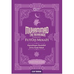 Muhammad The Messenger: Periode Futuh Mekah Muhammad The Messenger: Periode Futuh Mekah
