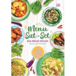 Menu Sat-Set ala Mbak Wiwiek untuk Hidangan Sehari-hari Keluarga & Jualan Menu Sat-Set ala Mbak Wiwiek untuk Hidangan Sehari-hari Keluarga & Jualan