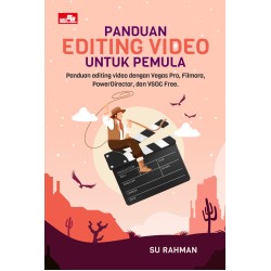 Panduan Editing Video untuk Pemula Panduan Editing Video untuk Pemula