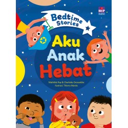 BEDTIME STORIES: AKU ANAK HEBAT BEDTIME STORIES: AKU ANAK HEBAT