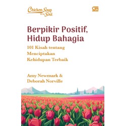 Chicken Soup for the Soul Berpikir Positif Hidup Bahagia Chicken Soup for the Soul Berpikir Positif Hidup Bahagia