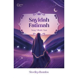 Sayidah Fatimah: Sang Mihrab Taat Sayidah Fatimah: Sang Mihrab Taat