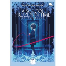 A SCHOOL FROZEN IN TIME BOOK 1 A SCHOOL FROZEN IN TIME BOOK 1