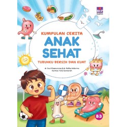 Kumpulan Cerita Anak Sehat: Tubuhku Bersih dan Kuat Kumpulan Cerita Anak Sehat: Tubuhku Bersih dan Kuat