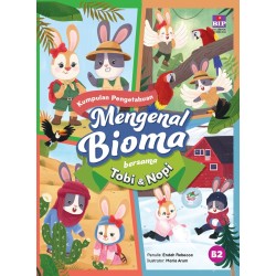 Kumpulan Pengetahuan Mengenal Bioma bersama Tobi dan Nopi Kumpulan Pengetahuan Mengenal Bioma bersama Tobi dan Nopi