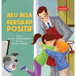 AKU BISA BERSIKAP POSITIF AKU BISA BERSIKAP POSITIF