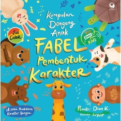 KUMPULAN DONGENG ANAK FABEL PEMBENTUK KARAKTER KUMPULAN DONGENG ANAK FABEL PEMBENTUK KARAKTER