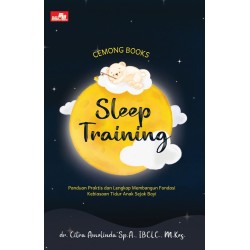 CEMONG BOOKS SLEEP TRAINING, Panduan Praktis dan Lengkap Membangun Fondasi Kebiasaan Tidur Anak Sejak Bayi CEMONG BOOKS SLEEP TRAINING, Panduan Praktis dan Lengkap Membangun Fondasi Kebiasaan Tidur Anak Sejak Bayi